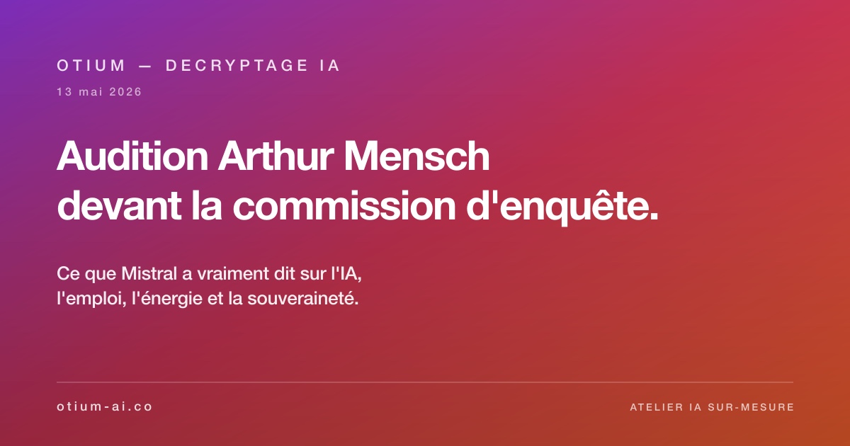 Audition Arthur Mensch devant la commission d'enqu&ecirc;te &mdash; Otium D&eacute;cryptage IA